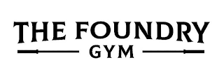 THE FOUNDRY GYM