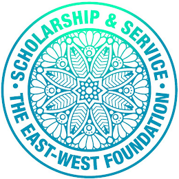 SCHOLARSHIP & SERVICE THE EAST-WEST FOUNDATION