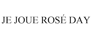 JE JOUE ROSÉ DAY