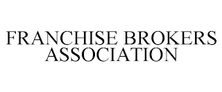 FRANCHISE BROKERS ASSOCIATION