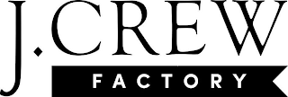 J. CREW FACTORY