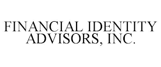 FINANCIAL IDENTITY ADVISORS, INC.