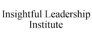 INSIGHTFUL LEADERSHIP INSTITUTE