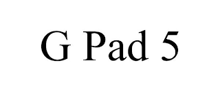 G PAD 5