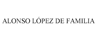 ALONSO LÓPEZ DE FAMILIA