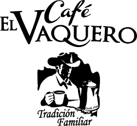 CAFÉ EL VAQUERO TRADICIÓN FAMILIAR DESDE 1946