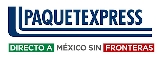 PAQUETEXPRESS DIRECTO A MÉXICO SIN FRONTERAS