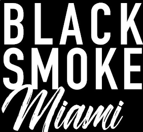 BLACK SMOKE MIAMI