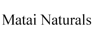 MATAI NATURALS
