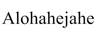 ALOHAHEJAHE