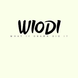 WIODI WHAT IF OBAMA DID IT