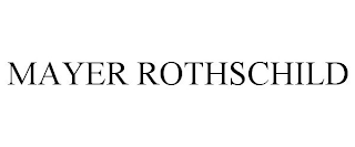 MAYER ROTHSCHILD