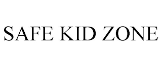 SAFE KID ZONE