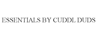 ESSENTIALS BY CUDDL DUDS