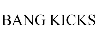 BANG KICKS