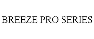 BREEZE PRO SERIES