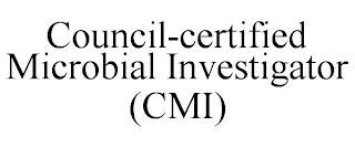 COUNCIL-CERTIFIED MICROBIAL INVESTIGATOR (CMI)