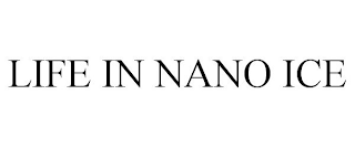 LIFE IN NANO ICE