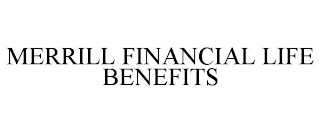 MERRILL FINANCIAL LIFE BENEFITS