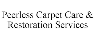 PEERLESS CARPET CARE & RESTORATION SERVICES