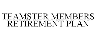 TEAMSTER MEMBERS RETIREMENT PLAN