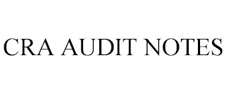 CRA AUDIT NOTES