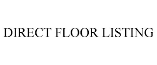 DIRECT FLOOR LISTING