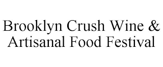 BROOKLYN CRUSH WINE & ARTISANAL FOOD FESTIVAL