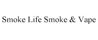 SMOKE LIFE SMOKE & VAPE