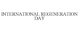 INTERNATIONAL REGENERATION DAY