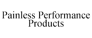 PAINLESS PERFORMANCE PRODUCTS