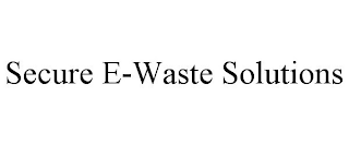 SECURE E-WASTE SOLUTIONS