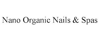 NANO ORGANIC NAILS & SPAS