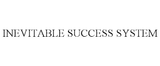 INEVITABLE SUCCESS SYSTEM