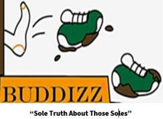 BUDDIZZ "SOLE TRUTH ABOUT THOSE SOLES"