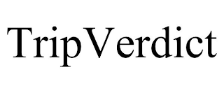 TRIPVERDICT