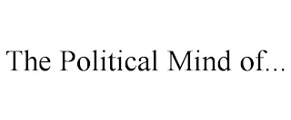 THE POLITICAL MIND OF...