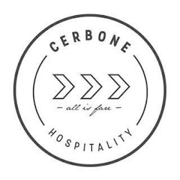 CERBONE HOSPITALITY ALL IS FARE