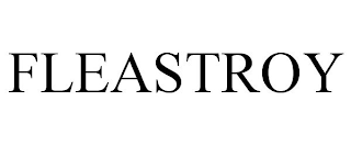 FLEASTROY