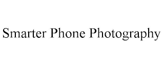 SMARTER PHONE PHOTOGRAPHY