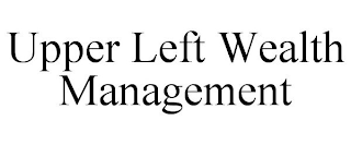 UPPER LEFT WEALTH MANAGEMENT