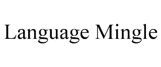 LANGUAGE MINGLE