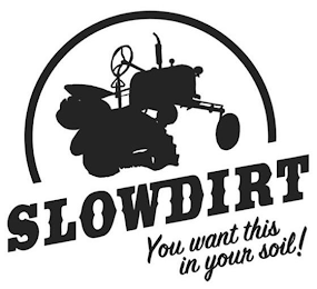 SLOWDIRT YOU WANT THIS IN YOUR SOIL!