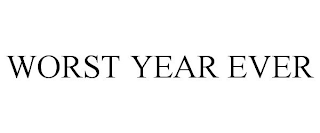 WORST YEAR EVER