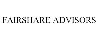 FAIRSHARE ADVISORS