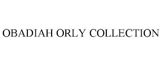 OBADIAH ORLY COLLECTION