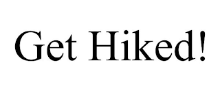 GET HIKED!