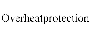 OVERHEATPROTECTION