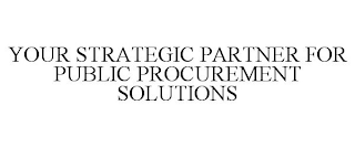 YOUR STRATEGIC PARTNER FOR PUBLIC PROCUREMENT SOLUTIONS