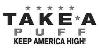 TAKE A PUFF KEEP AMERICA HIGH!